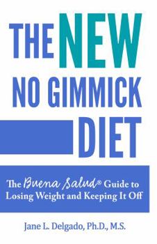 Paperback The NEW No Gimmick Diet: The Buena Salud(R) Guide to Losing Weight and Keeping it Off Book