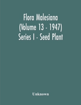 Paperback Flora Malesiana (Volume 13 - 1947) Series I - Seed Plant Book