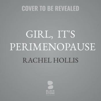 Girl, It's Perimenopause