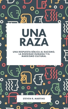 Paperback Una raza: Una respuesta bíblica al racismo, la dignidad humana y el marxismo cultural [Spanish] [Large Print] Book