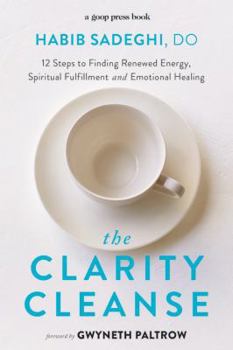 Hardcover The Clarity Cleanse: 12 Steps to Finding Renewed Energy, Spiritual Fulfillment, and Emotional Healing Book