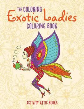 Paperback The Coloring Exotic Ladies Coloring Book