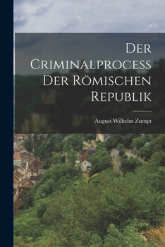 Paperback Der Criminalprocess Der Römischen Republik [German] Book