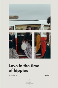 Paperback Love in the Time of Hippies: part 1 of 2 Book