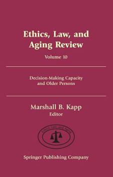 Hardcover Ethics, Law, and Aging Review, Volume 10: Decision-Making Capacity and Older Persons Book