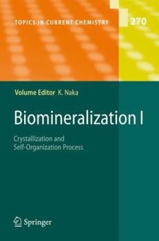 Hardcover Biomineralization I: Crystallization and Self-Organization Process Book