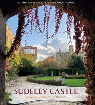 Hardcover Sudeley Castle: Royalty, Romance & Renaissance Book