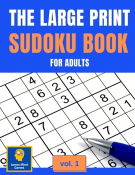 Paperback The Large Print Sudoku Book for Adults: 104 Sudoku Puzzles with Solutions. One Puzzle per Page, Easy to Medium. The Right Way to Relax and Keep Your M [Large Print] Book