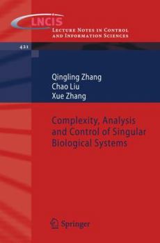 Paperback Complexity, Analysis and Control of Singular Biological Systems Book