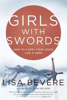 Paperback Girls with Swords: How to Carry Your Cross Like a Hero Book