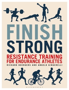 Paperback Finish Strong: Resistance Training for Endurance Athletes Book