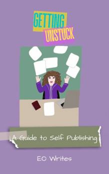 Paperback Getting Unstuck: A Guide to Self Publishing Book