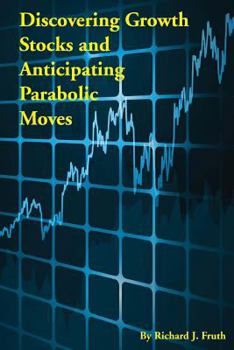 Paperback Discovering Growth Stocks and Anticipating Parabolic Moves Book
