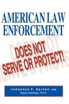 Paperback American Law Enforcement: Does Not Serve or Protect! Book