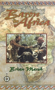 Hardcover Baron in Africa: The Remarkable Adventures of an Unusual Hunter Book