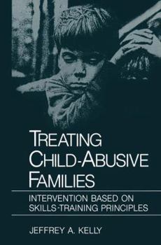 Paperback Treating Child-Abusive Families: Intervention Based on Skills-Training Principles Book