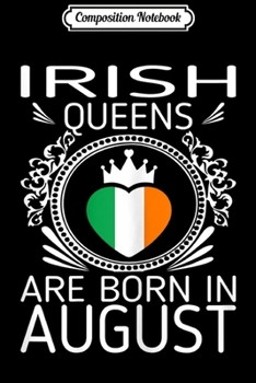 Paperback Composition Notebook: Womens Irish Queens Are Born In August Gift Journal/Notebook Blank Lined Ruled 6x9 100 Pages Book