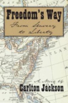 Hardcover Freedom's Way: From Slavery to Liberty Book