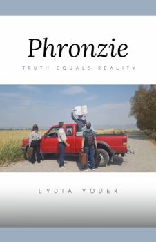 Paperback Phronzie: Truth Equals Reality Book