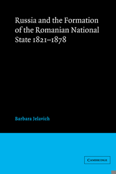 Paperback Russia and the Formation of the Romanian National State, 1821-1878 Book