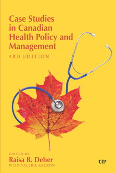 Paperback Case Studies in Canadian Health Policy and Management, Third Edition Book