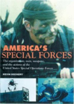 Hardcover America's Special Forces: The Organization, Men, Weapons and the Actions of the United States Special Operations Forces Book