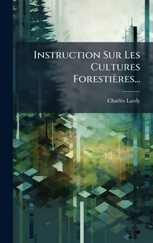 Hardcover Instruction Sur Les Cultures Forestières... [French] Book