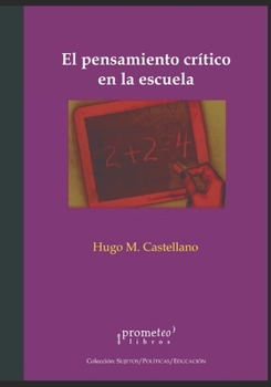 Paperback El pensamiento crítico en la escuela: Desafíos y nuevas proposiciones [Spanish] Book