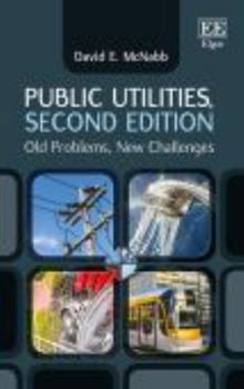 Paperback Public Utilities, Second Edition: Old Problems, New Challenges Book