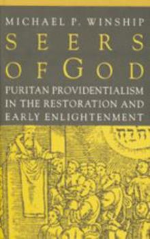 Seers of God: Puritan Providentialism in the Restoration and Early Enlightenment - Book  of the Early America: History, Context, Culture