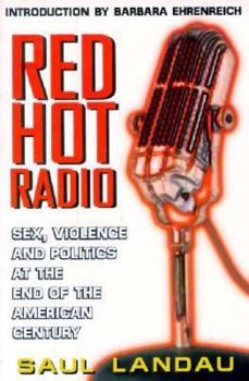 Paperback Red Hot Radio: Sex, Violence and Politics at the End of the American Century Book