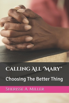 Paperback Calling All "Mary": Choosing The Better Thing Book