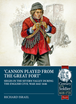 Paperback Canon Played the Great Fort: Sieges in the Severn Valley During the English Civil War 1642-1646 Book