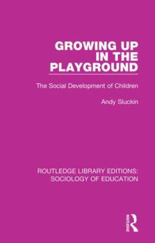 Paperback Growing up in the Playground: The Social Development of Children Book