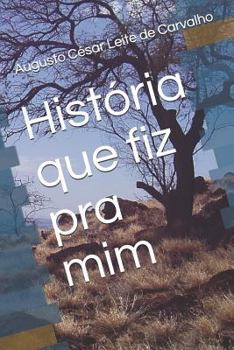 Paperback História Que Fiz Pra MIM [Portuguese] Book