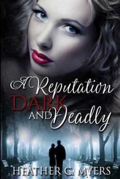 A Reputation Dark & Deadly: Book 2 in The Dark & Deadly Trilogy - Book #2 of the Dark & Deadly 