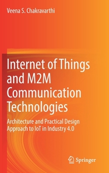 Hardcover Internet of Things and M2m Communication Technologies: Architecture and Practical Design Approach to Iot in Industry 4.0 Book