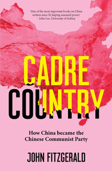 Paperback Cadre Country: How China became the Chinese Communist Party Book