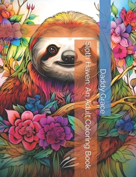 Paperback Sloth Haven: An Adult Coloring Book