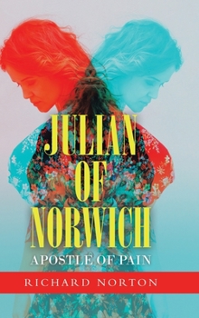 Hardcover Julian of Norwich - Apostle of Pain Book