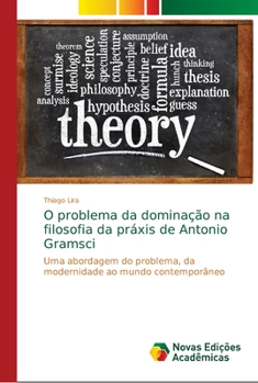 Paperback O problema da dominação na filosofia da práxis de Antonio Gramsci [Portuguese] Book