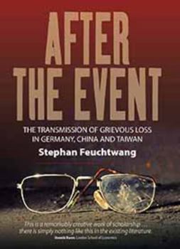 Hardcover After the Event: The Transmission of Grievous Loss in Germany, China and Taiwan Book