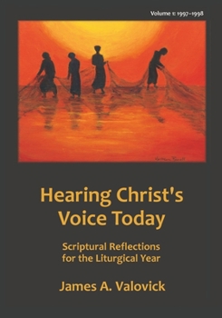 Paperback Hearing Christ's Voice Today, Vol. 1 (1997-1998): Scriptural Reflections for the Liturgical Year Book