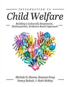 Paperback Introduction to Child Welfare: Building a Culturally Responsive, Multisystemic, Evidence-Based Approach Book