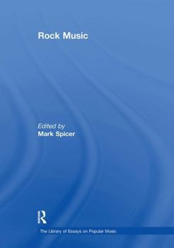 Rock Music (The Library of Essays on Popular Music)