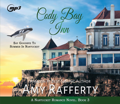 Say Goodbye To Summer In Nantucket - Book #3 of the Cody Bay Inn