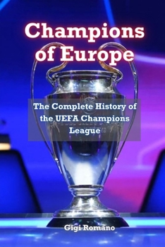 Paperback Champions of Europe: The Complete History of UEFA's Premier Club Competition Book