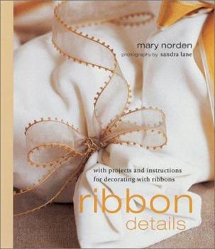 Spiral-bound Ribbon Details: With Projects and Instructions for Decorating with Ribbons Book