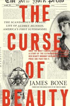Hardcover The Curse of Beauty: The Scandalous & Tragic Life of Audrey Munson, America's First Supermodel Book