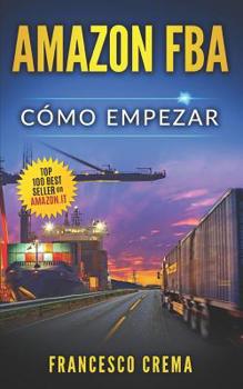 Paperback Amazon Fba: Cómo empezar, venderé en Internet y ganaré [Spanish] Book